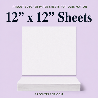 12" x 12" Precut Butcher Paper Sheets for Sublimation & Heat Press Crafts