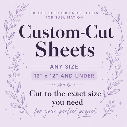 Custom Size Precut Butcher Paper Sheets for Sublimation & Heat Press Crafts