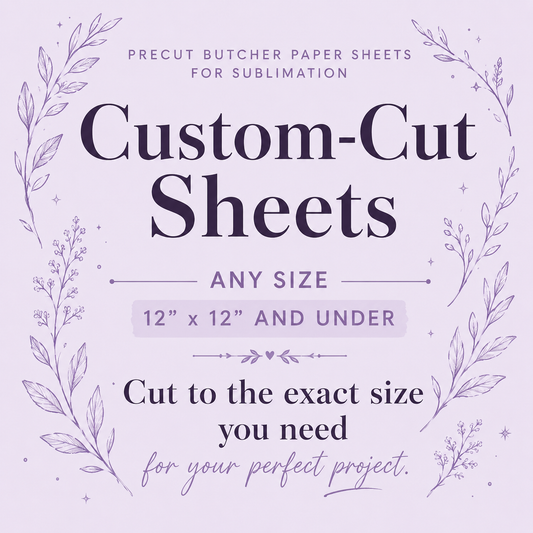 Custom Size Precut Butcher Paper Sheets for Sublimation & Heat Press Crafts