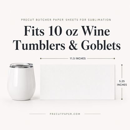 11.5" x 5.25" Precut Butcher Paper Sheets for 10 oz Wine Tumblers & Goblets