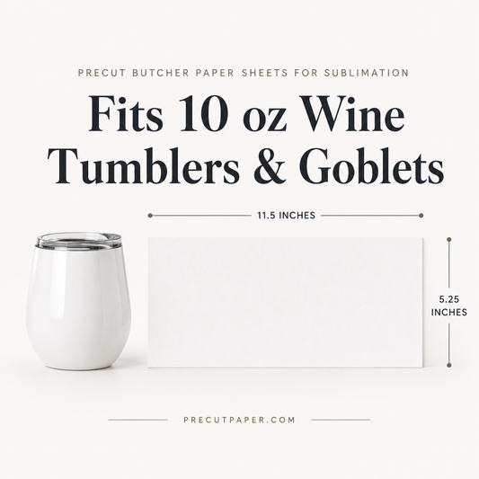 11.5" x 5.25" Precut Butcher Paper Sheets for 10 oz Wine Tumblers & Goblets